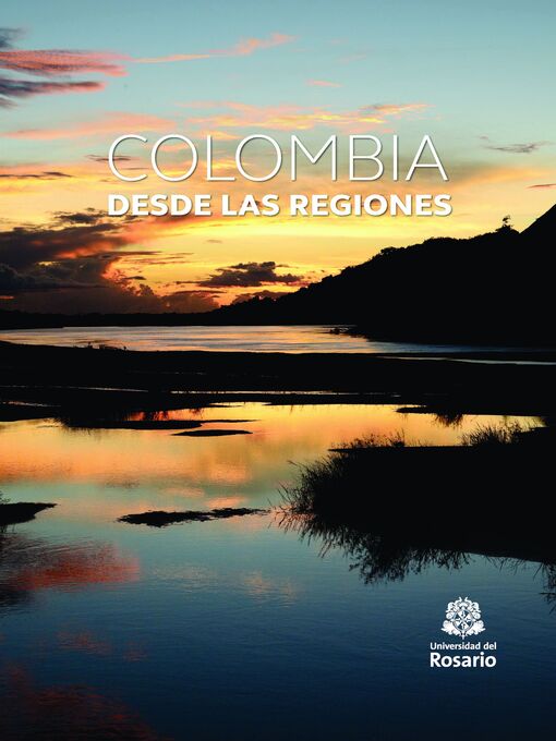 Title details for Colombia desde las regiones by Sandra Patricia Rodríguez ÁVila - Available